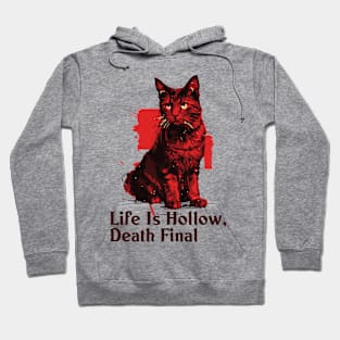 Life is Hollow, Death Final // Vintage Cat Design Hoodie